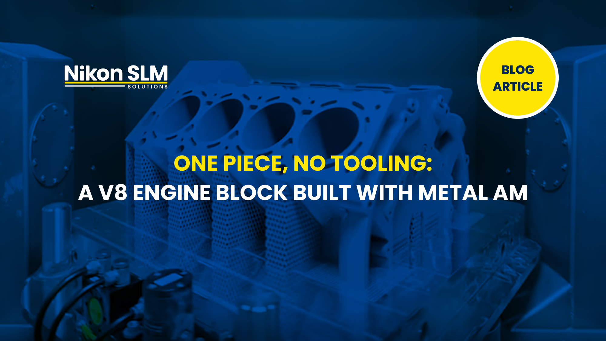 Complete V8 engine block printed as a single LPBF piece in AlSi10Mg aluminum alloy on the NXG XII 600 system